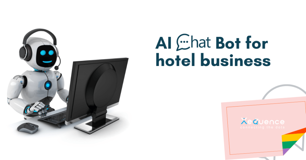 How To Select The Right Hotel Chatbot? - Xequenceai – Connecting the dot