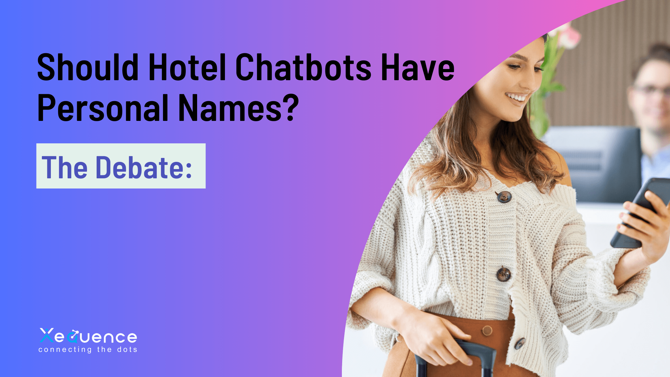 The Debate: Should Hotel Chatbots Have Personal Names?