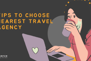 Tips to Choose Nearest Travel Agency