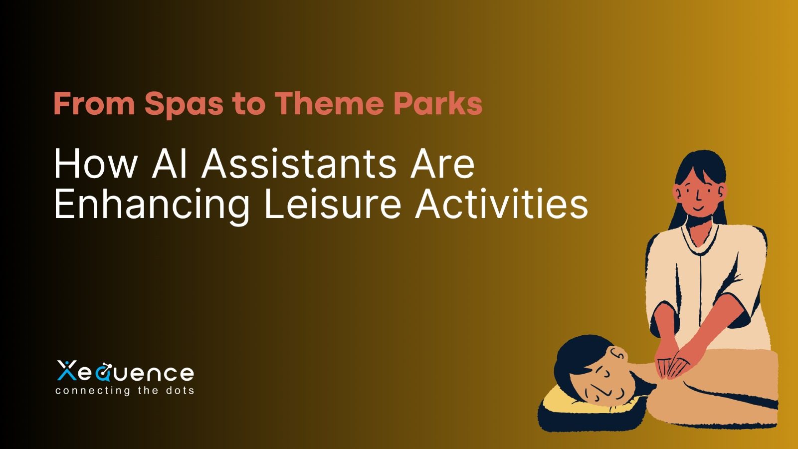 From Spas to Theme Parks: How AI Assistants Are Enhancing Leisure Activities